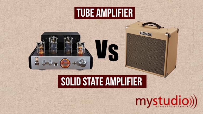 Tube Amplifier vs Solid State Amplifier